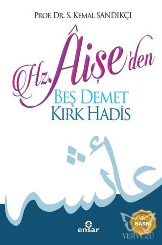 Hz. Aişe'den Beş Demet Kırk Hadîs