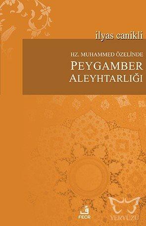 Hz. Muhammed Özelinde Peygamber Aleyhtarlığı