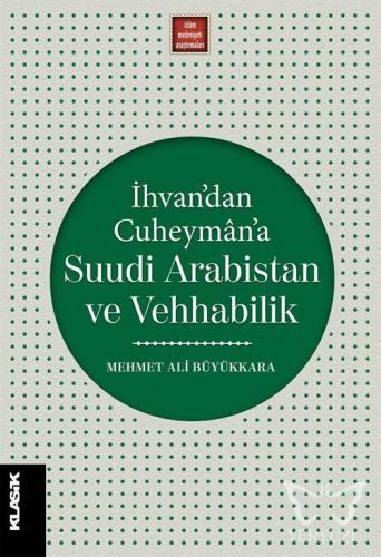 İhvan'dan Cuheymân'a Suudi Arabistan ve Vehhabilik