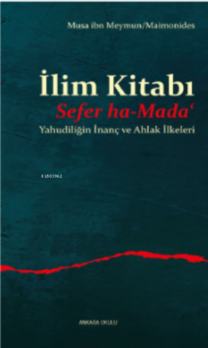 İlim Kitabı/Sefer ha-Mada‘;Yahudiliğin İnanç ve Ahlak İlkeleri