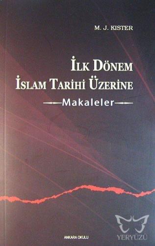 İlk Dönem İslam Tarihi Üzerine - Makaleler