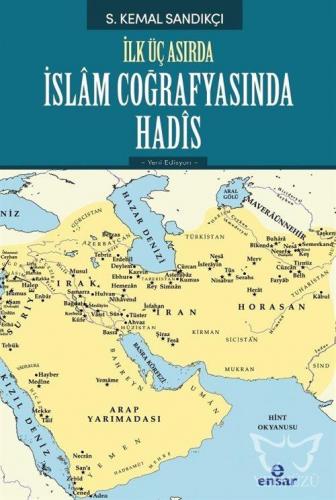 İlk Üç Asırda İslam Coğrafyasında Hadis