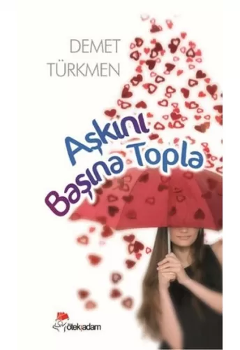 AŞKINI BAŞINA TOPLA