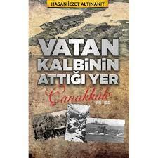 Vatan Kalbinin Attığı Yer Çanankkale -1914-1916