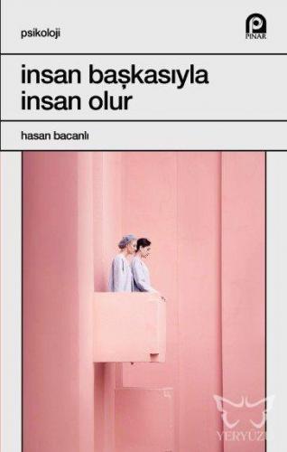 İnsan Başkasıyla İnsan Olur