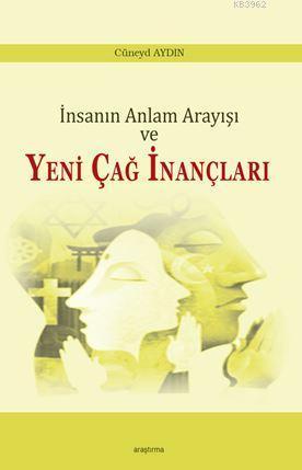 İnsanın Anlam Arayışı ve Yeni Çağ İnançları