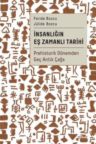 İnsanlığın Eş Zamanlı Tarihi;Prehistorik Dönemden Geç Antik Çağa