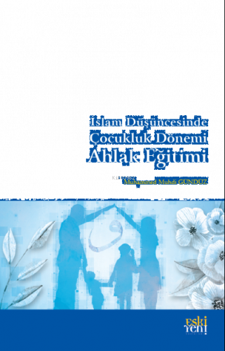 İslam Düşüncesinde Çocukluk Dönemi Ahlak Eğitimi