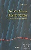 İslam Hukuk Biliminde Hukuk Normu Kavramsal Analiz ve Geçerlilik Sorun