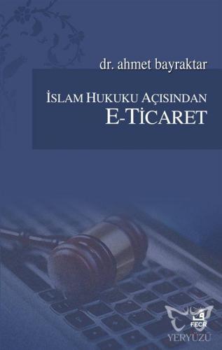 İslam Hukuku Açısından E-Ticaret