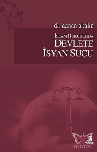 İslam Hukukunda Devlete İsyan Suçu