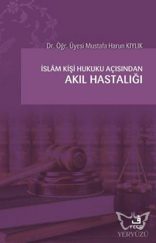 İslam Kişi Hukuku Açısından Akıl Hastalığı