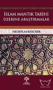 İslam Mantık Tarihi Üzerine Araştırmalar