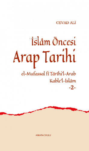 İslâm Öncesi Arap Tarihi -2-;el-Mufassal fî Târîhi'l-Arab Kable'l-İslâ