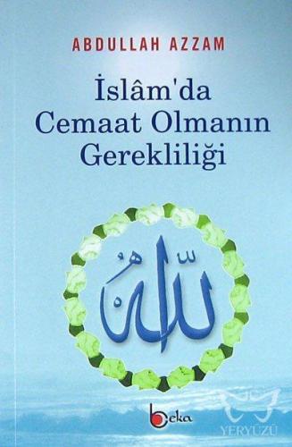 İslam'da Cemaat Olmanın Gerekliliği