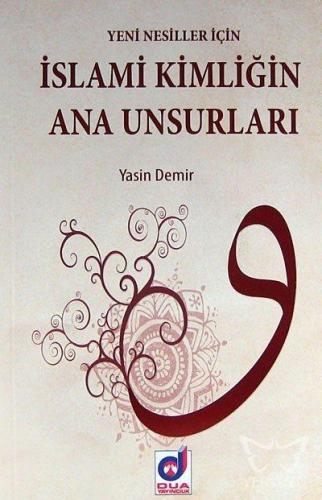 İslami Kimligin Ana Unsurları