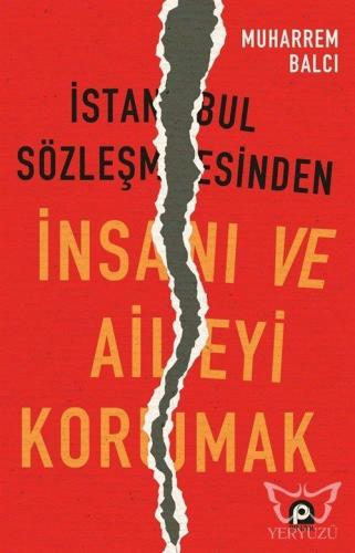 İstanbul Sözleşmesinden İnsanı ve Aileyi Korumak