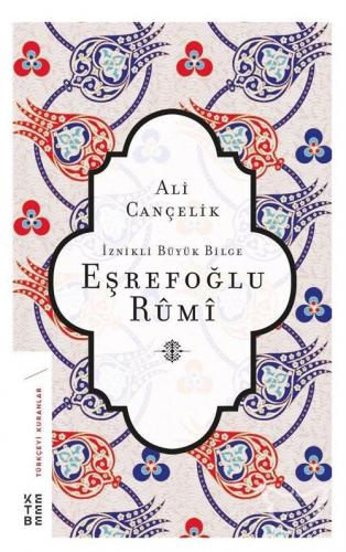 İznikli Büyük Bilge Eşrefoğlu Rumi