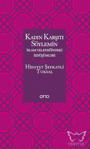 Kadın Karşıtı Söylemin İslam Geleneğindeki İzdüşümleri