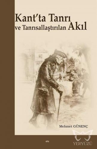 Kant'ta Tanrı ve Tanrısallaştırılan Akıl