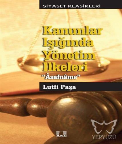 Kanunlar Işığında Yönetim İlkeleri "Âsafnâme" Lutfi Paşa