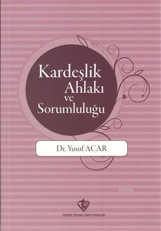 Kardeşlik Ahlakı ve Sorumluluğu