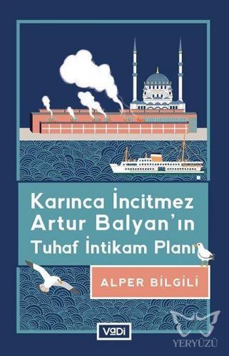 Karınca İncitmez Artur Balyan'ın Tuhaf İntikam Planı