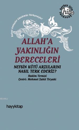 Allah'a Yakınlığın Dereceleri Nefsin Kötü Arzularını Nasıl Terk Ederiz