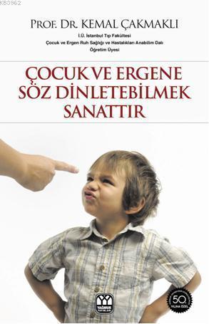 Çocuk ve Ergene Söz Dinletebilmek Sanattır