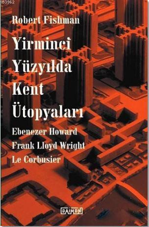 Yirminci Yüzyılda Kent Ütopyaları