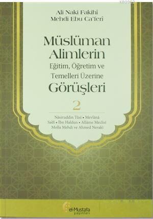 Müslüman Alimlerin Eğitim, Öğretim ve Temelleri Üzerine Görüşleri 2