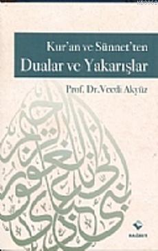 Kuran Ve Sünnetten Dualar Ve Yakarışlar