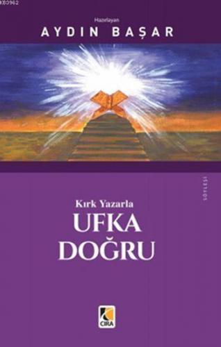 Kırk Yazarla Ufka Doğru