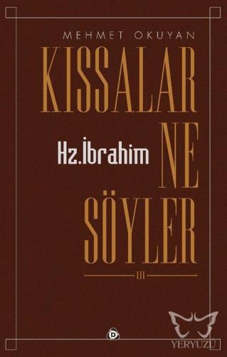 Kıssalar Ne Söyler Yaratılış Ve Hz. Ibrahim