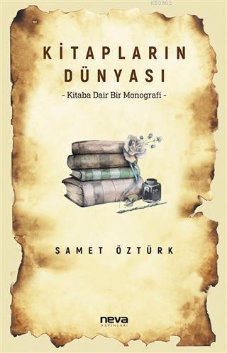 Kitapların Dünyası; Kitaba Dair Bir Monografi