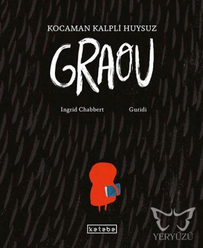 Kocaman Kalpli Huysuz Graou