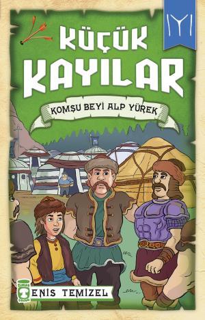 Komşu Beyi Alp Yürek - Küçük Kayılar