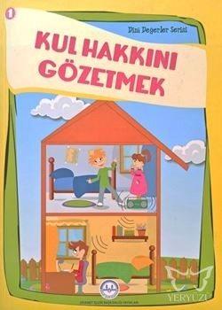 Kul Hakkını Gözetmek 1 Din Değerler Serisi