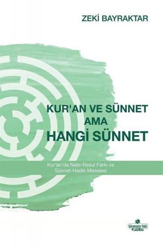 Kur'an ve Sünnet ama Hangi Sünnet?