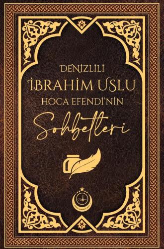 Denizlili İbrahim Uslu Hocaefendinin Sohbetleri