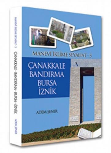 Manevi İklime Seyahat 5 Çanakkale Bandırma Bursa İznik