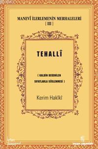 Manevî İlerlemenin Merhaleleri 3 - Tehallî; (Kalbin Beğenilen Sıfatlar