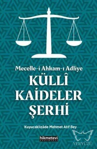 Mecelle-i Ahkam-ı Adliye Küllî Kaideler Şerhi