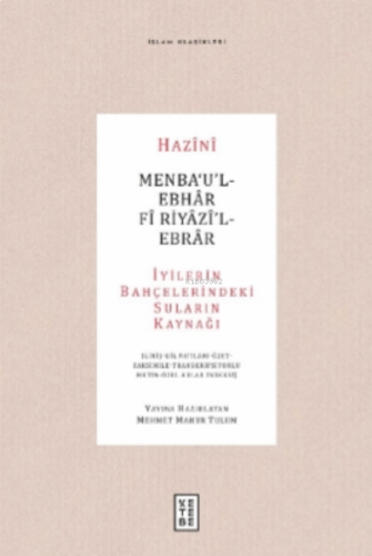 Menba‘u'l-Ebhar Fi Riyazi'l-Ebrar;İyilerin Bahçelerindeki Suların Kayn