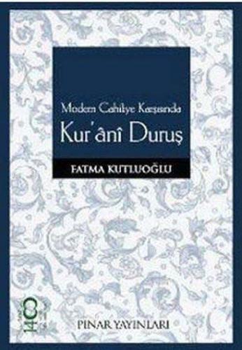 Modern Cahiliye Karşısında Kur'âni Duruş