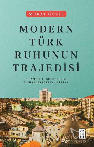 Modern Türk Ruhunun Trajedisi