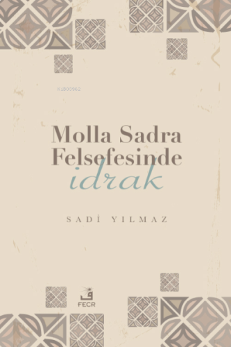 Molla Sadra Felsefesinde İdrak