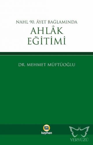 Nahl 90. Ayet Bağlamında Ahlak Eğitimi