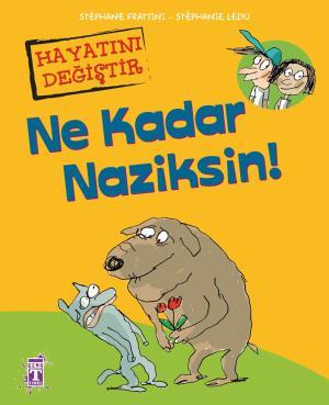 Ne Kadar Naziksin - Hayatını Değiştir