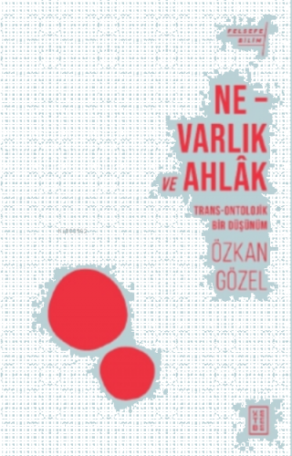 Ne - Varlık ve Ahlak